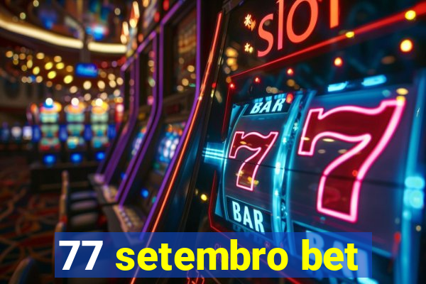 77 setembro bet